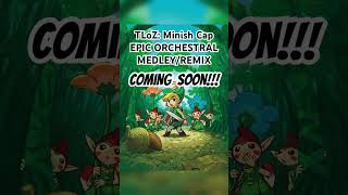 MINISH CAP EPIC ORCHESTRAL MEDLEYREMIX COMING SOON  BenthovenMusic teaser zelda minishcap [upl. by Bowra]