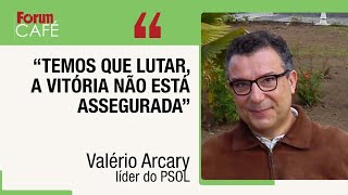 Valério Arcary “Temos que lutar a vitória não está assegurada” [upl. by Renrut]