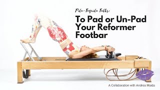 To Pad or Unpad Your Pilates Reformer Footbar  OPC [upl. by Brier505]