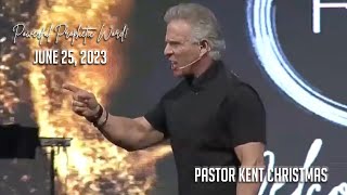 Pastor Kent Christmas  Powerful Prophetic Word  June 25 2023 [upl. by Ateerys856]