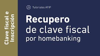 CLAVE FISCAL ¿Cómo Recupero mi clave fiscal a través de homebanking [upl. by Dart]