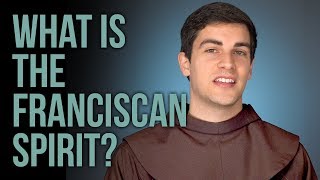 What is the Franciscan Spirit [upl. by Yeca]