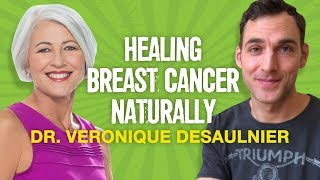 Healing breast cancer naturally Dr Veronique Desaulnier [upl. by Notle]