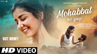 New Song 2024  New Hindi Song  Mohabbat Ho Gayi  Raashii Khanna  Romantic Song  Video Song [upl. by Manwell]