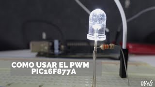 APRENDE a usar el PWM del PIC16F877A  Tutorial PIC16F877A  Wels Theory [upl. by Neyr261]