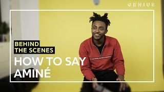 How To Say Aminé  Behind The Scenes [upl. by Bara]