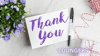 A SPECIAL THANK YOU TO THE LOUNGERS AND OTHERS [upl. by Zinck]