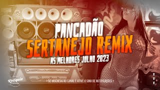 PANCADÃO SERTANEJO REMIX 2023  PANCADÃO AUTOMOTIVO 2023  SELEÇÃO REMIX SERTANEJO JUNHO 2023 [upl. by Notsnhoj]