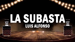 La Subasta  Luis Alfonso  LETRA [upl. by Liman755]