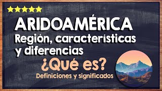 🙏 ¿Qué es Aridoamérica  Región características y diferencias con otras regiones 🙏 [upl. by Stephana]