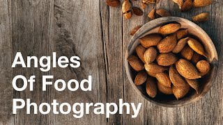 The 3 Best Angles For Incredible Food Photography [upl. by Eicrad]