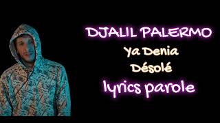 Djalil palermo ya denia désolé lyrics كلماتجليل باليرمو يا دنيا ديسولي [upl. by Elurd]