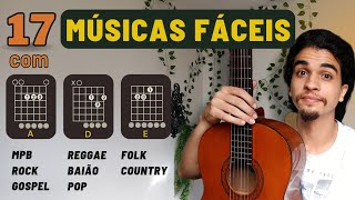 17 Músicas Fáceis para Aprender com Apenas 3 Acordes no VIOLÃO [upl. by Einaj]