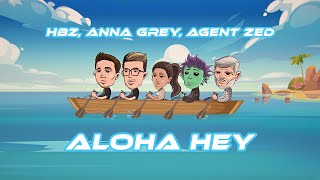 HBz Anna Grey Agent Zed  Aloha Hey Official Video [upl. by Akcirre]