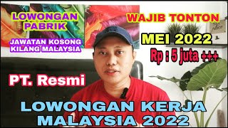 LOWONGAN KERJA DI MALAYSIA 2022 [upl. by Eintruoc]