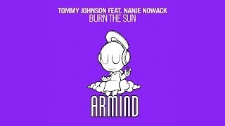 Tommy Johnson feat Nanje Nowack  Burn The Sun Original Mix [upl. by Brocklin487]