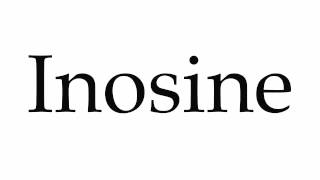 How to Pronounce Inosine [upl. by Etteoj]