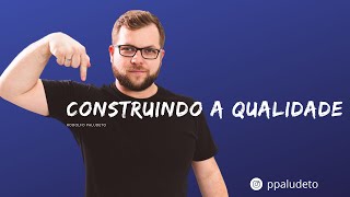 Construindo a Qualidade [upl. by Docilu116]