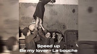 Be my lover  La Bouche Speed up [upl. by Toland396]