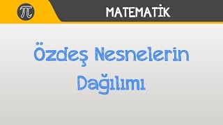 Özdeş Nesnelerin Dağılımı YGS LYS LİSE  Matematik  Hocalara Geldik [upl. by Reo]