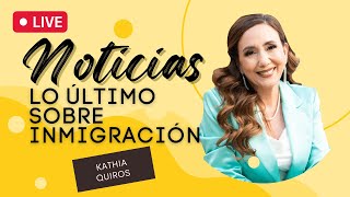 📺​ Últimas noticias de inmigración 2024  Inmigrando con Kathia [upl. by Aihsram]