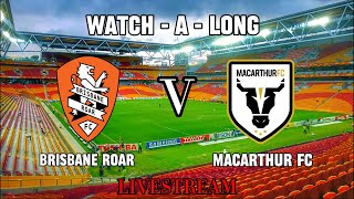 BRISBANE ROAR VS MACARTHUR FC  ALEAGUE LIVESTREAM WATCH A LONG  2324 [upl. by Nilam]