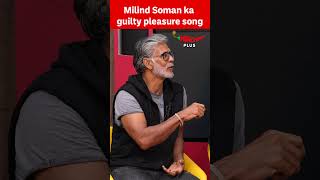 Milind Soman का Guilty Pleasure Song Kaunsa hai milindsoman song bollywood mirchiplus [upl. by Milano12]