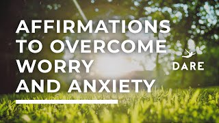 Affirmations To Overcome Worry And Anxiety – Morning Motivation DARE app [upl. by Fitalludba]