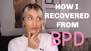 HOW I RECOVERED FROM BPD [upl. by Adora]