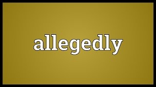 Allegedly Meaning [upl. by Base]