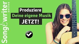 Deine eigenen Songs JETZT produzieren  Musikproduktion war noch nie so einfach amp günstig [upl. by Nilram]