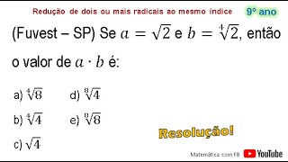 Fuvest – SP Se aRAIZ2 e b RAIZQUARTA2 então o valor de a  b é [upl. by Phyllys]