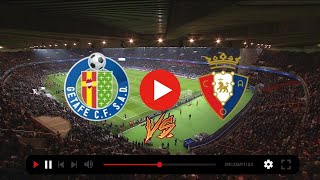 La Liga Live  Getafe VS Osasuna Live [upl. by Scarrow799]