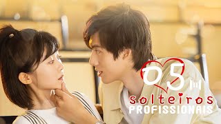 LEGENDADO Solteiros Profissionais 05  Professional Single  我凭本事单身 [upl. by Halika]