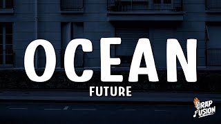 Future  Ocean Lyrics [upl. by Vevine]