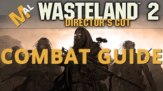 How To Handle Combat  A Wasteland 2 Directors Cut Guide [upl. by Grosz613]