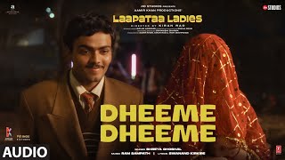 Dheeme Dheeme Audio  Laapataa Ladies  Shreya Ghoshal  Ram Sampath  Aamir Khan Productions [upl. by Eolanda]