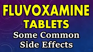 Fluvoxamine side effects  common side effects of fluvoxamine  fluvoxamine tablet side effects [upl. by Eldrid]