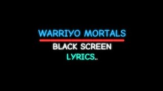 WARRIYOMORTALS BLACK SCREEN LYRICS  SLOWED  REVERB   only the best part [upl. by Boiney]