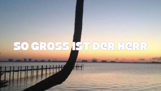 So groß ist der Herr mit lyrics  Sara Lorenz  Feiert Jesus 14 [upl. by Adelaida]