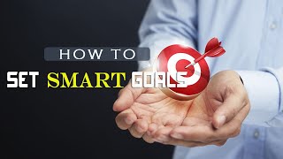 How to Set SMART Goals to Help You Succeed [upl. by Nilyam]