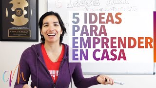 5 Ideas Para Emprender Desde Casa [upl. by Oehsen]