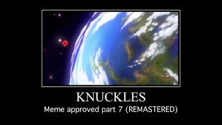 Knuckles meme approved part 7 remastered [upl. by Fidelity]