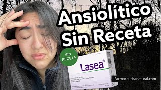 👩‍⚕️💊Ansiolítico Sin receta en Farmacias👩‍⚕️ Lasea es un medicamento Natural Alemania y España [upl. by Parnell]