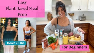 Easy Plant Based Meal Prep For Beginners  Down 70 lbs [upl. by Hoenack]