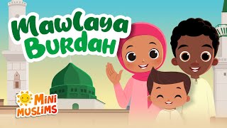 Islamic Songs For Kids 💚 Mawlaya Burdah ☀️ MiniMuslims [upl. by Farron]