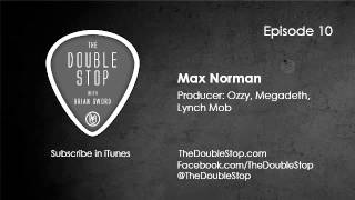 Max Norman Interview Ozzy Osbourne Megadeth Lynch Mob The Double Stop Podcast Ep 10 [upl. by Tillford]