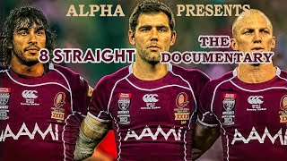 8 STRAIGHT  The Queensland Maroons Documentary 20062013 [upl. by Onidranreb]