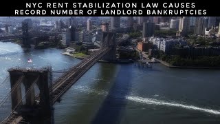 NYC Rent Stabilization Law Causes Record Number Of Landlord Bankruptcies [upl. by Sayette366]