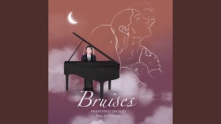 Bruises Piano And Orchestra [upl. by Atinahc357]